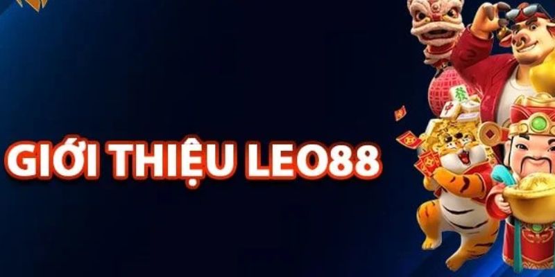 nhà cái leo88 Giới thiệu về nhà cái Leo88