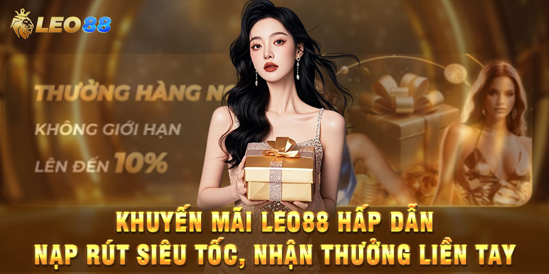 Khuyến mãi leo88 hấp dẫn – Nạp rút siêu tốc, nhận thưởng liền tay.