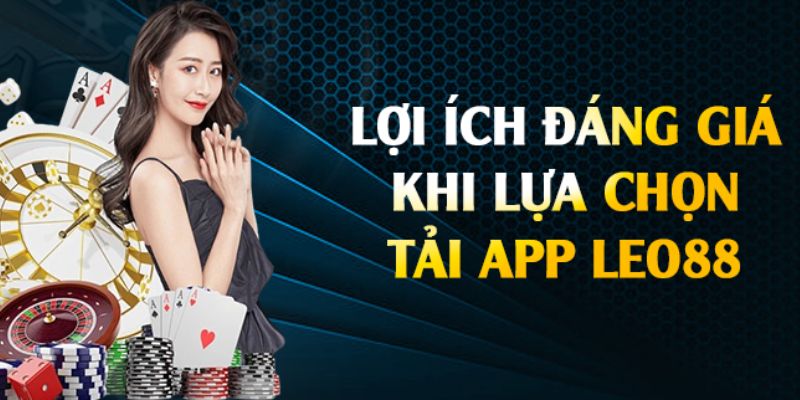Lý do nên tải app Leo88