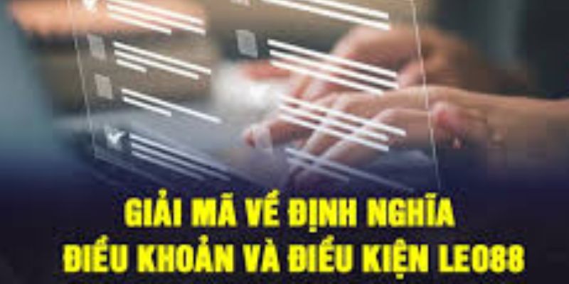 Điều khoản dịch vụ Leo88 Tại sao cần điều khoản dịch vụ tại Leo88?