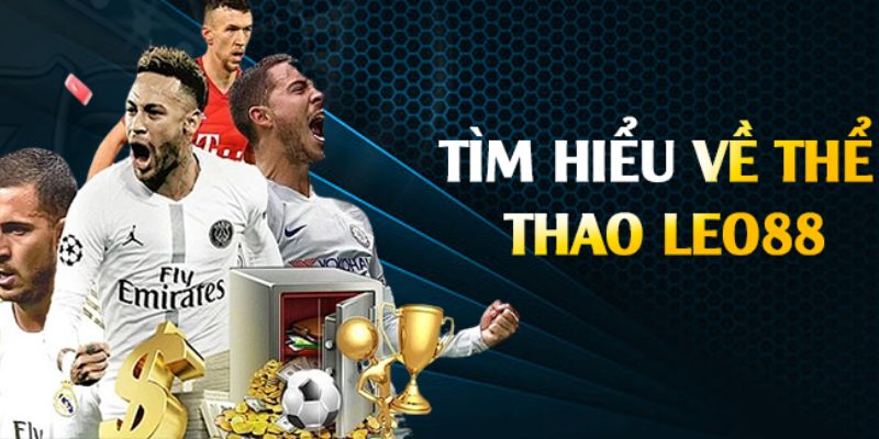 Thể thao Leo88 Tổng quan về thể thao Leo88