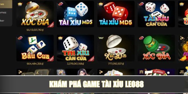 Tài xỉu Leo88 Vì sao tài xỉu Leo88 được ưa chuộng
